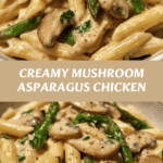Creamy Mushroom Asparagus Chicken Penne Recipe for a Flavor-Packed Dinner