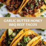 Irresistible Garlic Butter Honey BBQ Beef Tacos You Need to Try