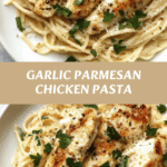 The Ultimate Garlic Parmesan Chicken Pasta You Need to Try Tonight