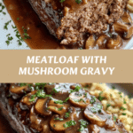 Hearty Meatloaf with Mushroom Gravy Recipe That Will Warm Your Soul