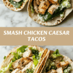 Smash Chicken Caesar Tacos That Will Change Your Taco Game