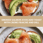 Elevate Your Breakfast with Smoked Salmon Avocado Toast with Creme Fraiche and Dill