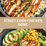 Irresistible Street Corn Chicken Bowl Recipe You Need to Try