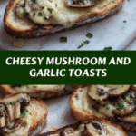 Irresistible Cheesy Mushroom and Garlic Toasts You Need to Try